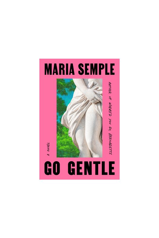 Go Gentle by Maria Semple